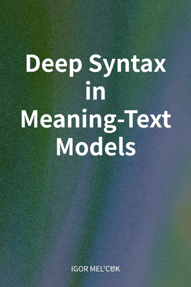 Deep Syntax in Meaning-Text Models cover