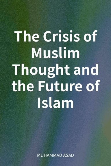 The Crisis of Muslim Thought and the Future of Islam cover