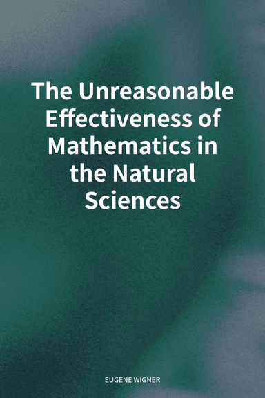 The Unreasonable Effectiveness of Mathematics in the Natural Sciences cover