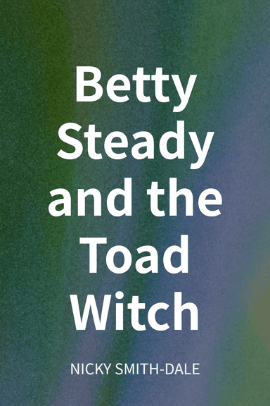 Betty Steady and the Toad Witch cover