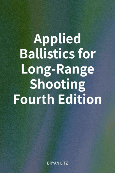 Applied Ballistics for Long-Range Shooting Fourth Edition cover