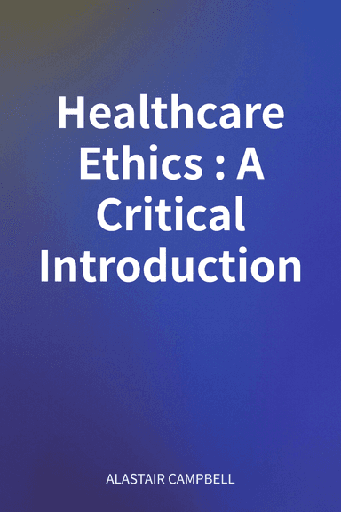 Healthcare Ethics: A Critical Introduction cover