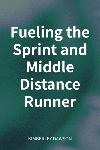 Fueling the Sprint and Middle Distance Runner cover