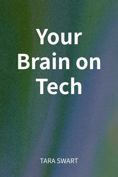 Your Brain on Tech cover