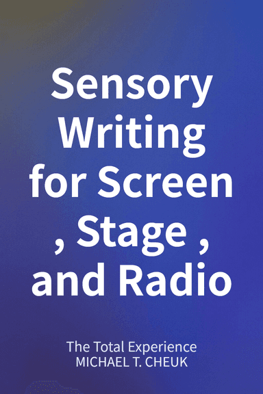 Sensory Writing for Screen, Stage, and Radio cover