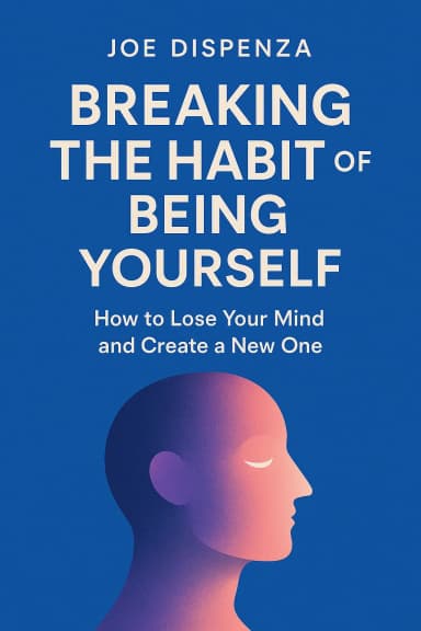 Breaking the Habit of Being Yourself cover