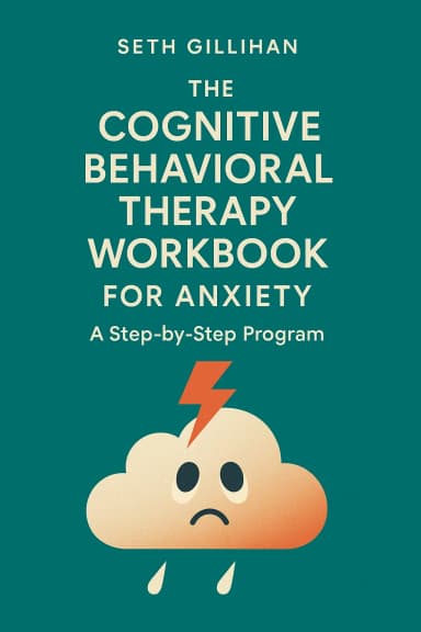 The Cognitive Behavioral Therapy Workbook for Anxiety cover