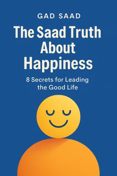 The Saad Truth About Happiness cover