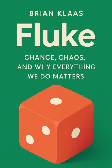 Fluke: Chance, Chaos, and Why Everything We Do Matters cover