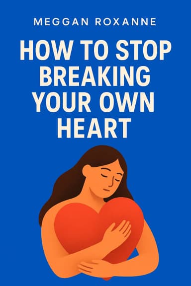 How to Stop Breaking Your Own Heart cover