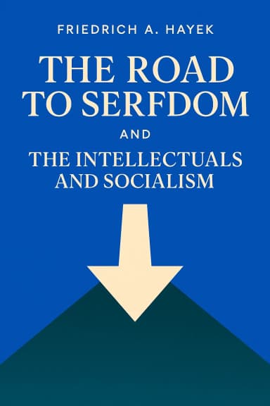 The Road to Serfdom with The Intellectuals and Socialism cover