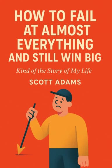 How to Fail at Almost Everything and Still Win Big cover