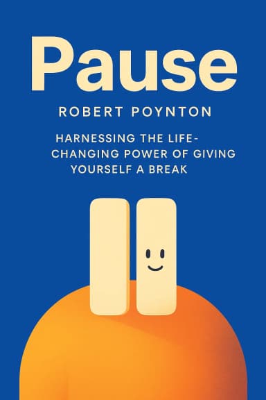 Pause: Harnessing the Life-Changing Power of Giving Yourself a Break cover