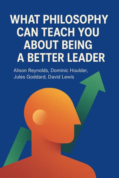 What Philosophy Can Teach You About Being a Better Leader cover