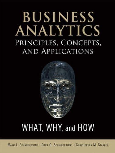 Business Analytics Principles, Concepts, and Applications cover