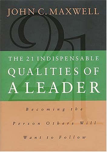 The 21 Indispensable Qualities of a Leader cover