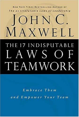 17 indisputable laws of teamwork cover