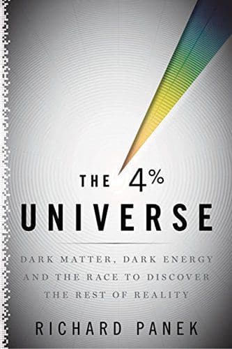 The 4-Percent Universe: Dark Matter, Dark Energy, and the Race to Discover the Rest of Reality cover