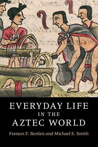 Everyday Life in the Aztec World cover
