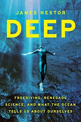 Deep: Freediving, Renegade Science, and What the Ocean Tells Us about Ourselves cover