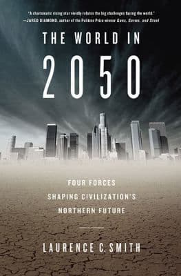 The World In 2050 Four Forces Shaping Civilizations Northern Future cover