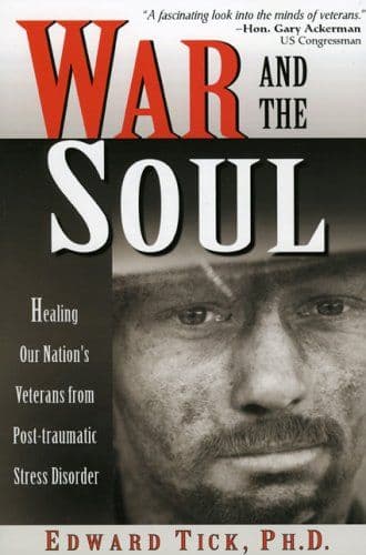 War and the Soul:Healing Our Nation's Veterans from Post-traumatic Stress Disorder cover