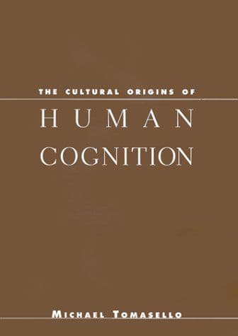 The cultural origins of human cognition cover