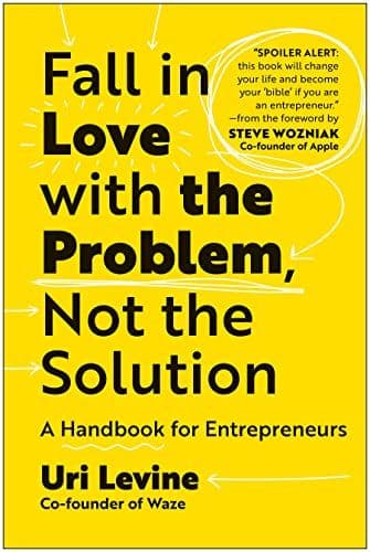 Fall in Love with the Problem, Not the Solution cover