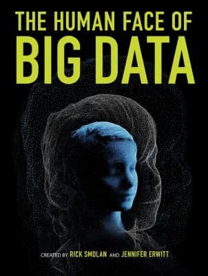 The Human Face Of Big Data cover