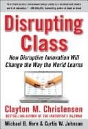How disruptive innovation will change the way the world learns cover