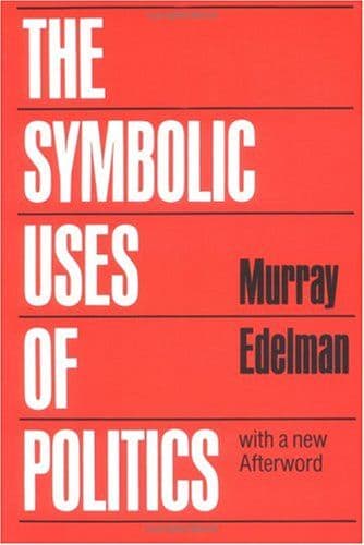 The symbolic uses of politics cover