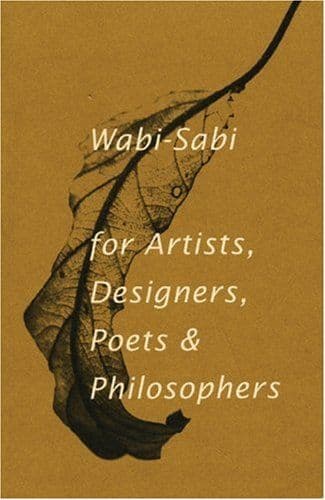 Wabi-sabi for artists, designers, poets & philosophers cover