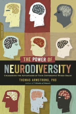 The Power Of Neurodiversity Unleashing The Advantages Of Your Differently Wired Brain cover