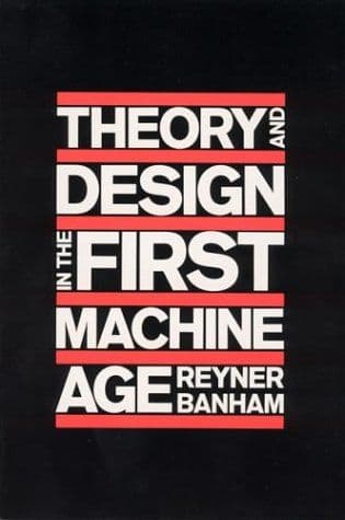 Theory and design in the first machine age cover