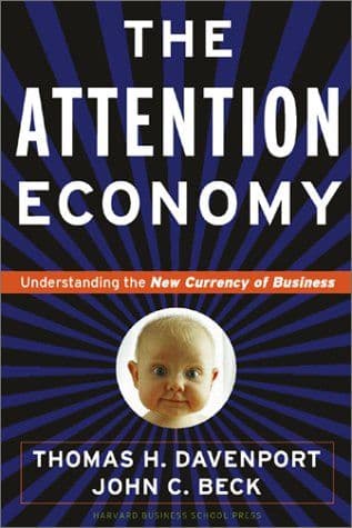 The attention economy : understanding the new currency of business cover