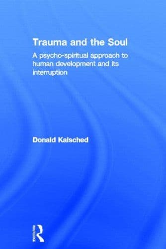 Trauma and the Soul: A psycho-spiritual approach to human development and its interruption cover
