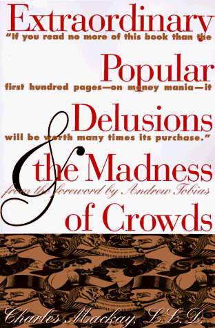 Memoirs of extraordinary popular delusions cover
