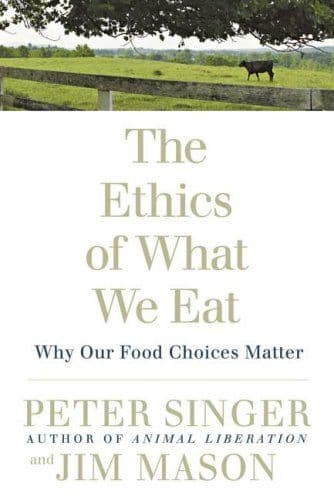 The Ethics of What We Eat cover