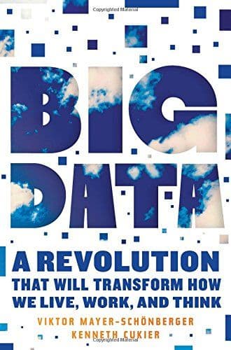 Big Data: A Revolution That Will Transform How We Live, Work, and Think cover
