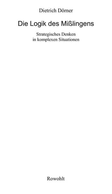 Die Logik des Mißlingens. Strategisches Denken in komplexen Situationen cover