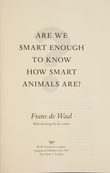 Are We Smart Enough to Know How Smart Animals Are? cover