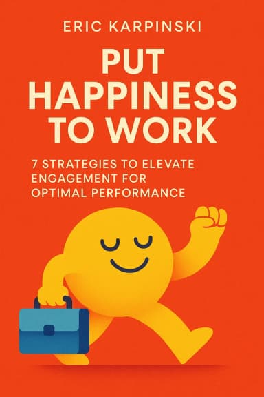 Put Happiness to Work cover