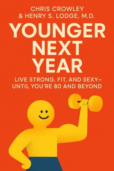 Younger Next Year™ Live Strong, Fit, and Sexy—Until You’re 80 and Beyond cover