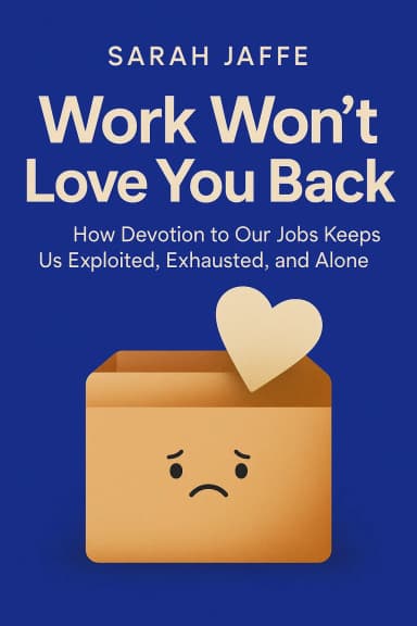Work Won’t Love You Back cover