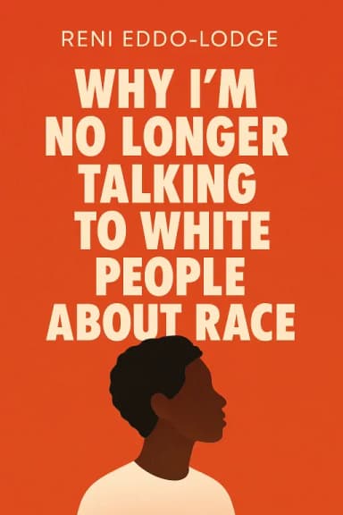 Why I'm No Longer Talking to White People About Race cover