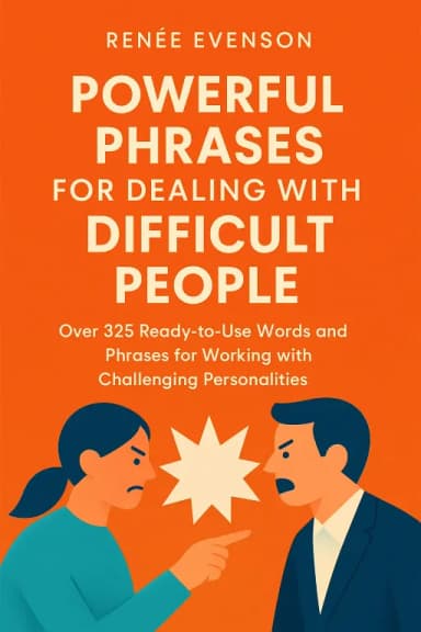 Powerful Phrases for Dealing with Difficult People cover