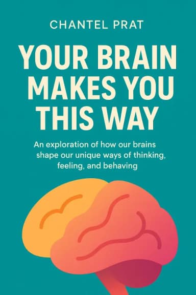 Your Brain Makes You This Way cover