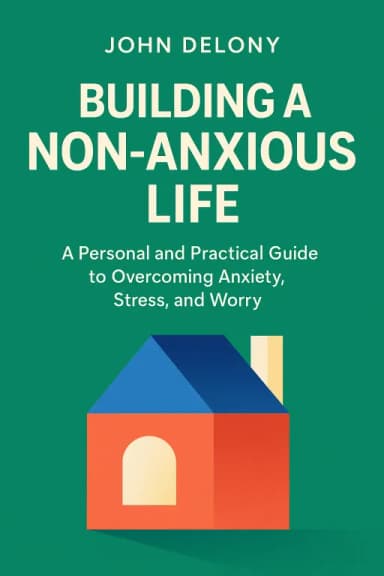 Building a Non-Anxious Life cover