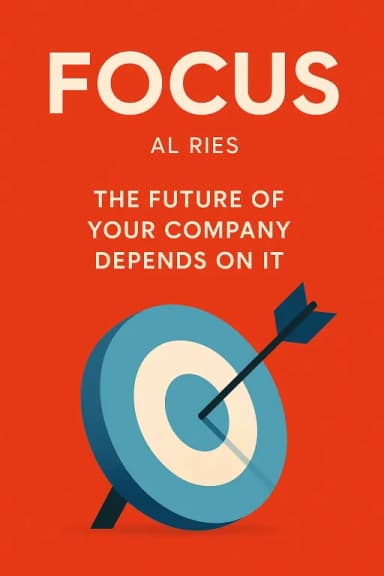 Focus: The Future of Your Company Depends on It cover
