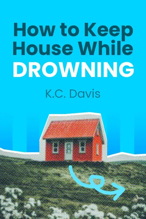 Book cover of How to Keep House While Drowning